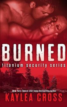 Burned - Book #3 of the Titanium Security