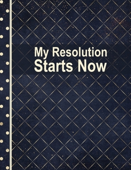 Paperback My Resolution Starts Now: Set Goals Plan Food Journal and Exercise Tracker Book