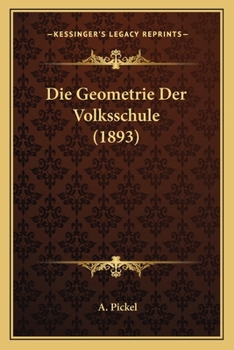 Paperback Die Geometrie Der Volksschule (1893) [German] Book