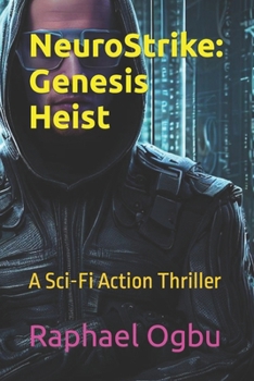 Paperback NeuroStrike: Genesis Heist: A Sci-Fi Action Thriller [Large Print] Book