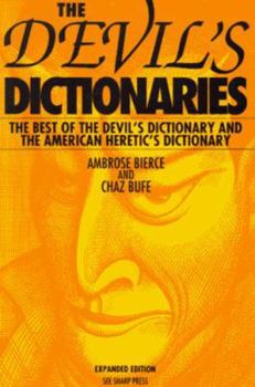 Paperback Devil's Dictionaries, Revised and Expanded: The Devil's Dictionary and the American Heretic's... Book