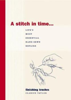 Hardcover A Stitch in Time: Life's Most Essential Hand-Sewn Repairs Book