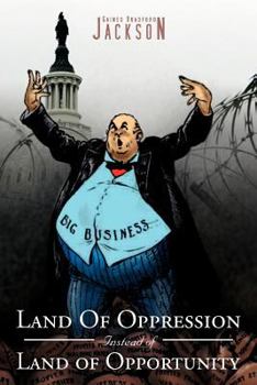 Paperback Land Of Oppression Instead of Land of Opportunity Book
