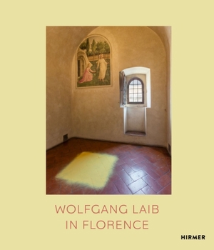 Hardcover Wolfgang Laib in Florence: Without Time, Without Space, Without Body... Book