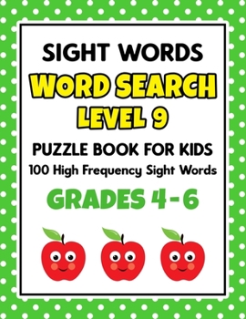 Paperback SIGHT WORDS Word Search Puzzle Book For Kids - LEVEL 9: 100 High Frequency Sight Words Reading Practice Workbook Grades 4th - 6th, Ages 9 - 11 Years Book