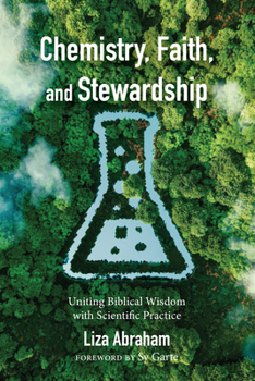 Paperback Chemistry, Faith, and Stewardship: Uniting Biblical Wisdom with Scientific Practice Book