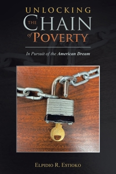 Unlocking the Chain of Poverty: In Pursuit of the American Dream