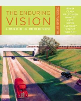 The Enduring Vision: A Histoy of the American People Concise