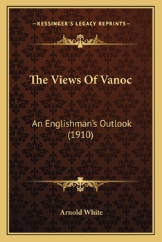 Paperback The Views Of Vanoc: An Englishman's Outlook (1910) Book