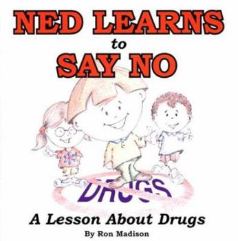 Paperback Ned Learns to Say No: A Lesson about Drugs Book
