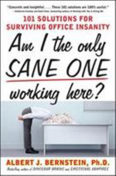 Paperback Am I the Only Sane One Working Here?: 101 Solutions for Surviving Office Insanity Book