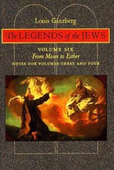 Paperback The Legends of the Jews: From Moses to Esther: Notes for Volumes 3 and 4 Book