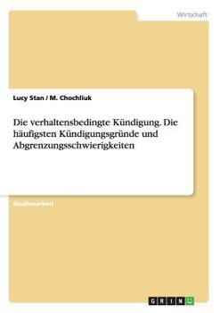 Paperback Die verhaltensbedingte Kündigung. Die häufigsten Kündigungsgründe und Abgrenzungsschwierigkeiten [German] Book