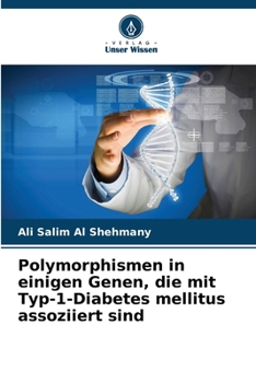 Polymorphismen in einigen Genen, die mit Typ-1-Diabetes mellitus assoziiert sind (German Edition)