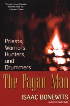 Paperback The Pagan Man: Priests, Warriors, Hunters, and Drummers Book