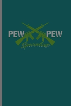 Paperback Pew Pew Spicialist: Cool Anmated Gun design For Gunsmith Expert Lover Sayings Blank Journal Gift (6"x9") Dot Grid Notebook to write in Book