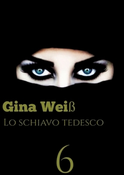 Paperback Lo schiavo tedesco 6 [Italian] Book