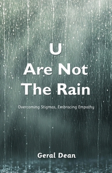 Paperback U Are Not The Rain, Overcoming Stigmas, Embracing Empathy Book