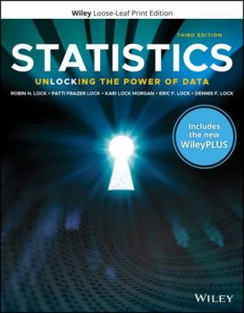 Loose Leaf Statistics: Unlocking the Power of Data, 3e WileyPLUS Card with Loose-leaf Set Single Term Book