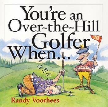 Paperback You're an Over-The-Hill Golfer When... Book