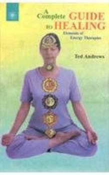 Paperback A Complete Guide To Healing: Elements of Energy Therapies Book