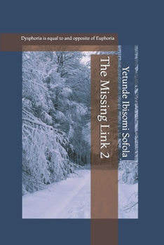 Paperback The Missing Link 2: Dysphoria is equal to and opposite of Euphoria Book