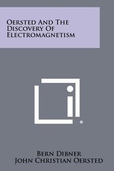 Oersted and the Discovery of Electromagnetism