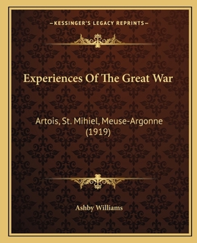 Paperback Experiences Of The Great War: Artois, St. Mihiel, Meuse-Argonne (1919) Book