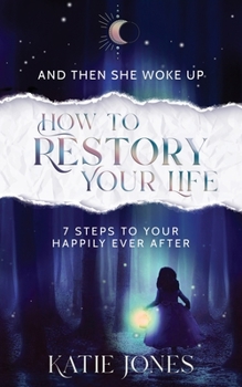 Paperback And Then She Woke Up: How To RESTORY Your Life Book