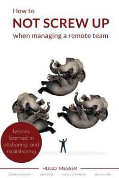 Paperback How To Not Screw Up When Managing A Remote Team Book