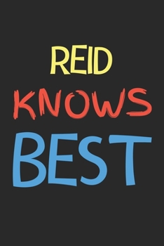 Reid Knows Best: Lined Journal, 120 Pages, 6 x 9, Reid Personalized Name Notebook Gift Idea, Black Matte Finish (Reid Knows Best Journal)