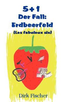 Paperback 5+1 (Les fabuleux six): Der Fall Erdbeerfeld [German] Book