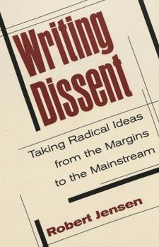 Paperback Writing Dissent: Taking Radical Ideas from the Margins to the Mainstream Book