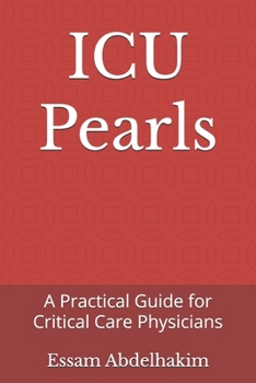 ICU Pearls: A Practical Guide for Critical Care Physicians (Medical Pearls)