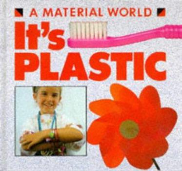 Hardcover A Material World: It's Plastic (A Material World) Book