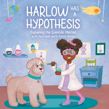 Paperback Harlow Has a Hypothesis: Explaining the Scientific Method Book