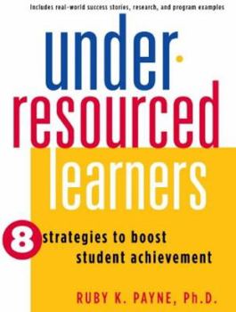 Hardcover Under-Resourced Learners: 8 Strategies to Boost Student Achievement Book
