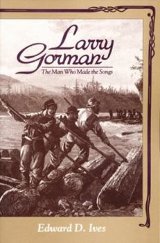 Paperback Larry Gorman: The Man Who Made the Songs Book