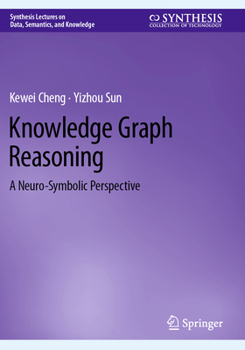Paperback Knowledge Graph Reasoning: A Neuro-Symbolic Perspective Book