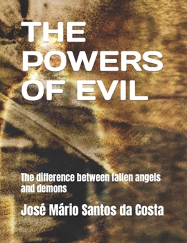 Paperback The Powers of Evil: The difference between fallen angels and demons Book