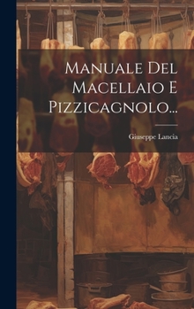 Hardcover Manuale Del Macellaio E Pizzicagnolo... [Italian] Book