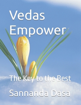Paperback Vedas Empower: The Key to the Best Book