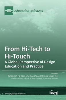 Hardcover From Hi-Tech to Hi-Touch: A Global Perspective of Design Education and Practice Book