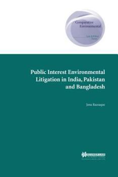 Hardcover Public Interest Environmental Litigation in India, Pakistan and Bangladesh Book