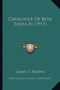 Paperback Catalogue Of Beta Theta Pi (1917) Book