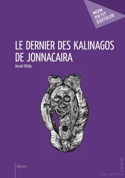 Paperback Le Dernier des Kalinagos de Jonnacaira [French] Book
