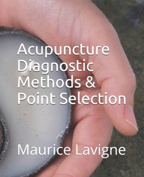 Paperback Acupuncture Diagnostic Methods & Point Selection Book