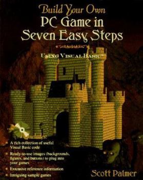 Paperback Build Your Own PC Game in Seven Easy Steps: Using Visual Basic Book