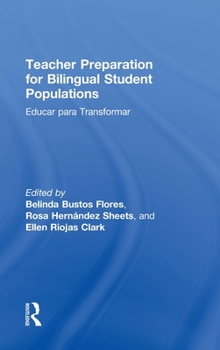 Hardcover Teacher Preparation for Bilingual Student Populations: Educar para Transformar Book