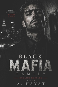 Black Mafia Family: A Dark Organized Crime Romantic Thriller (Cocaine Hustler)